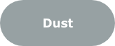 Dust